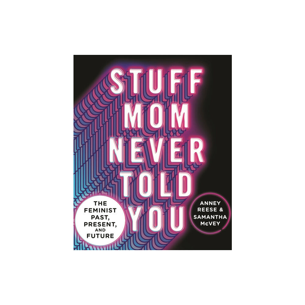 Flatiron Books Stuff Mom Never Told You (inbunden, eng)