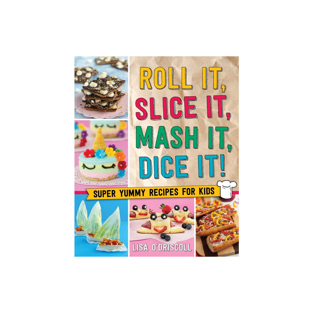 St. Martin's Publishing Group Roll It, Slice It, Mash It, Dice It! (inbunden, eng)