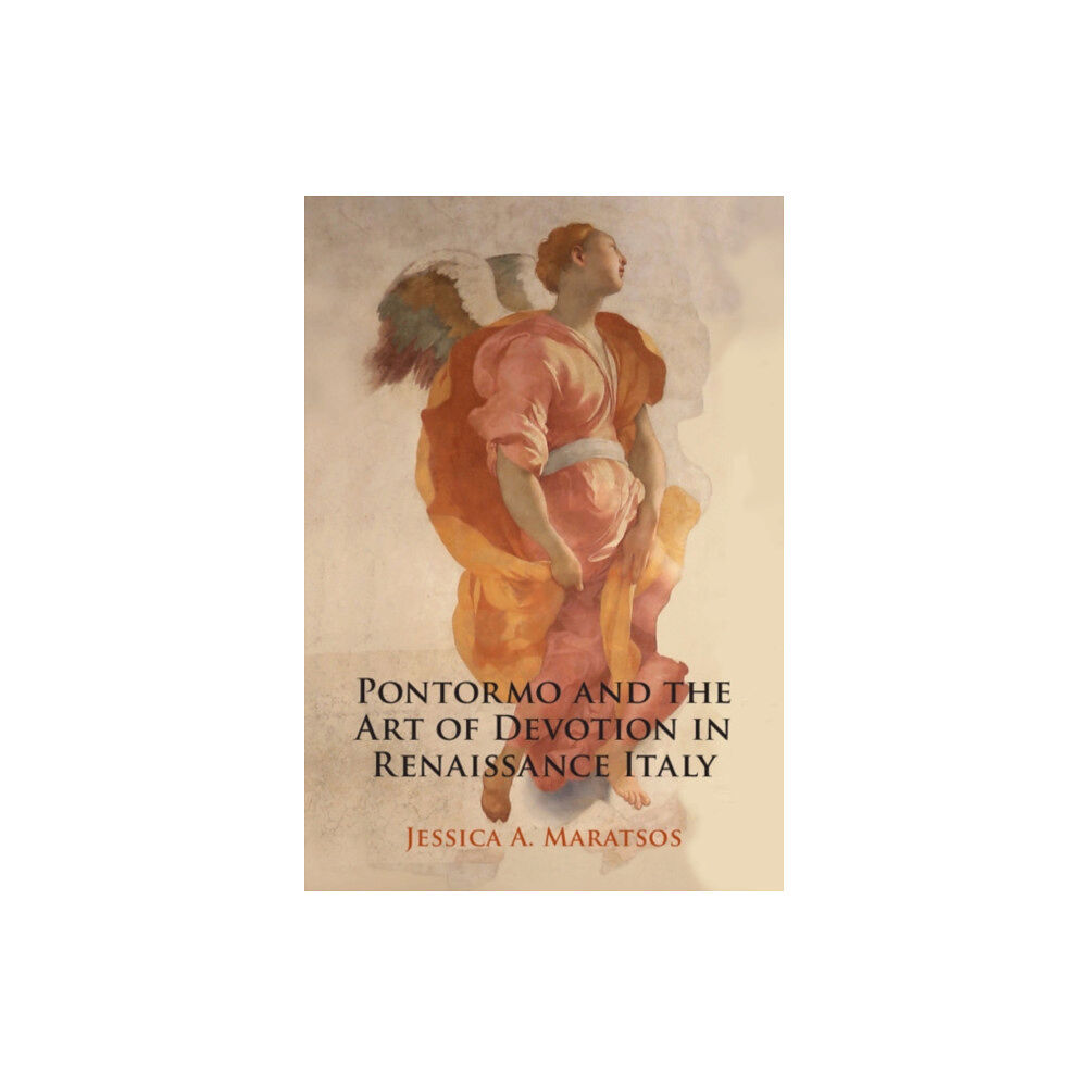 Cambridge University Press Pontormo and the Art of Devotion in Renaissance Italy (inbunden, eng)