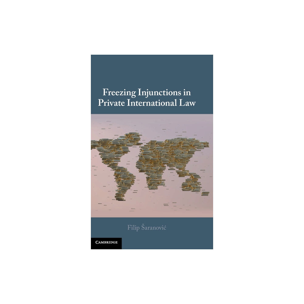 Cambridge University Press Freezing Injunctions in Private International Law (inbunden, eng)