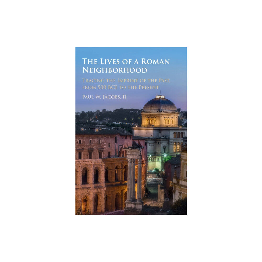 Cambridge University Press The Lives of a Roman Neighborhood (inbunden, eng)