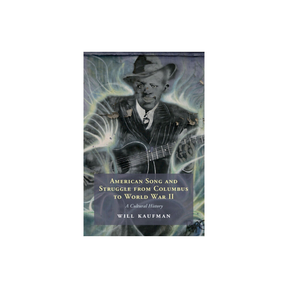 Cambridge University Press American Song and Struggle from Columbus to World War 2 (inbunden, eng)