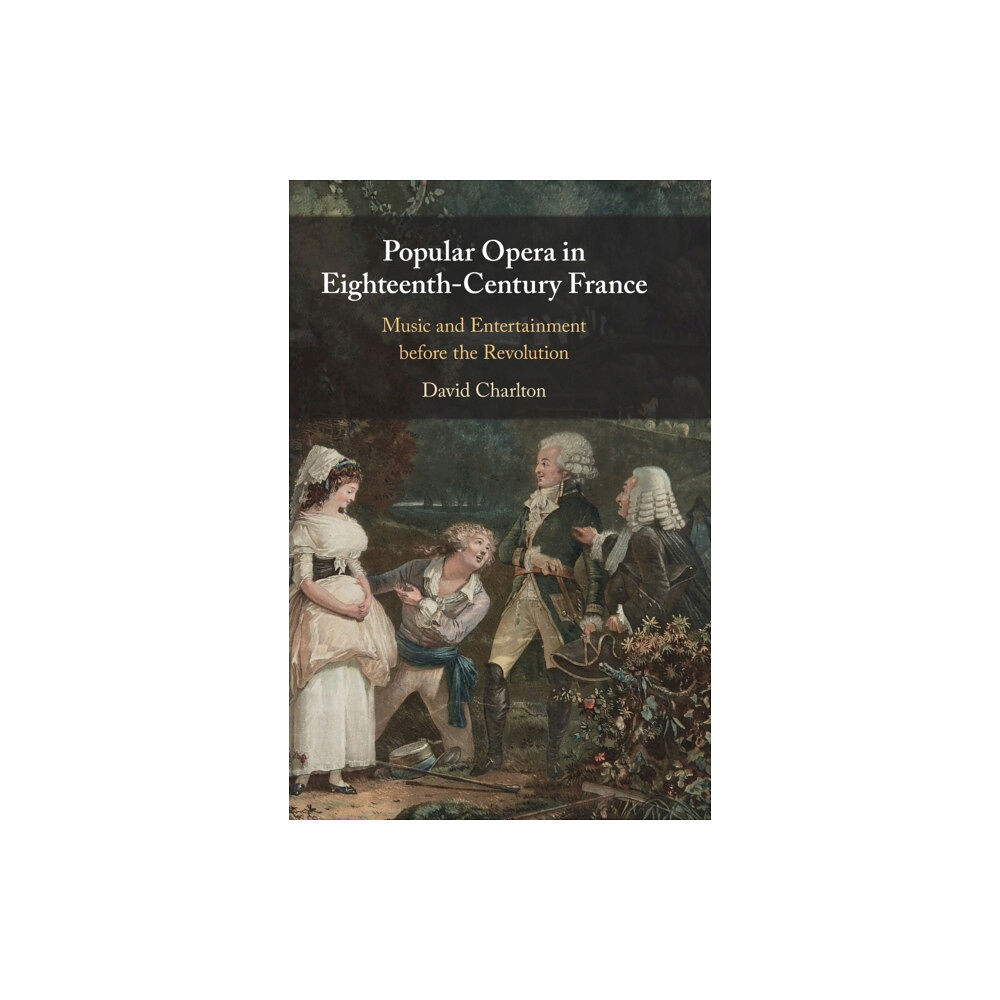 Cambridge University Press Popular Opera in Eighteenth-Century France (inbunden, eng)