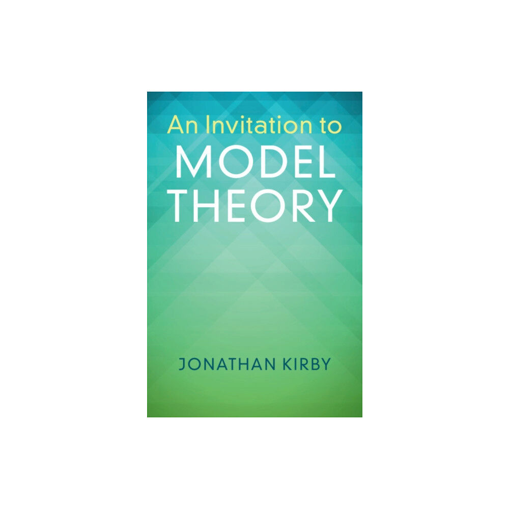 Cambridge University Press An Invitation to Model Theory (häftad, eng)