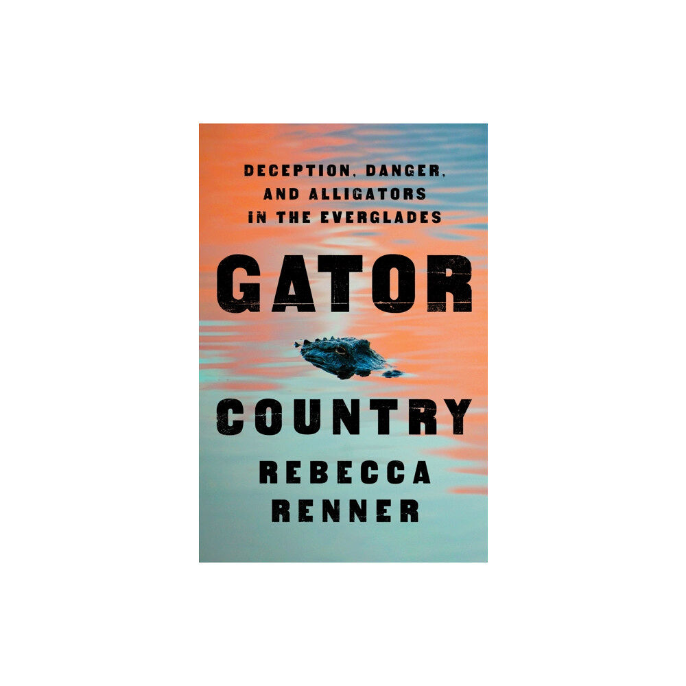 Flatiron Books Gator Country (inbunden, eng)