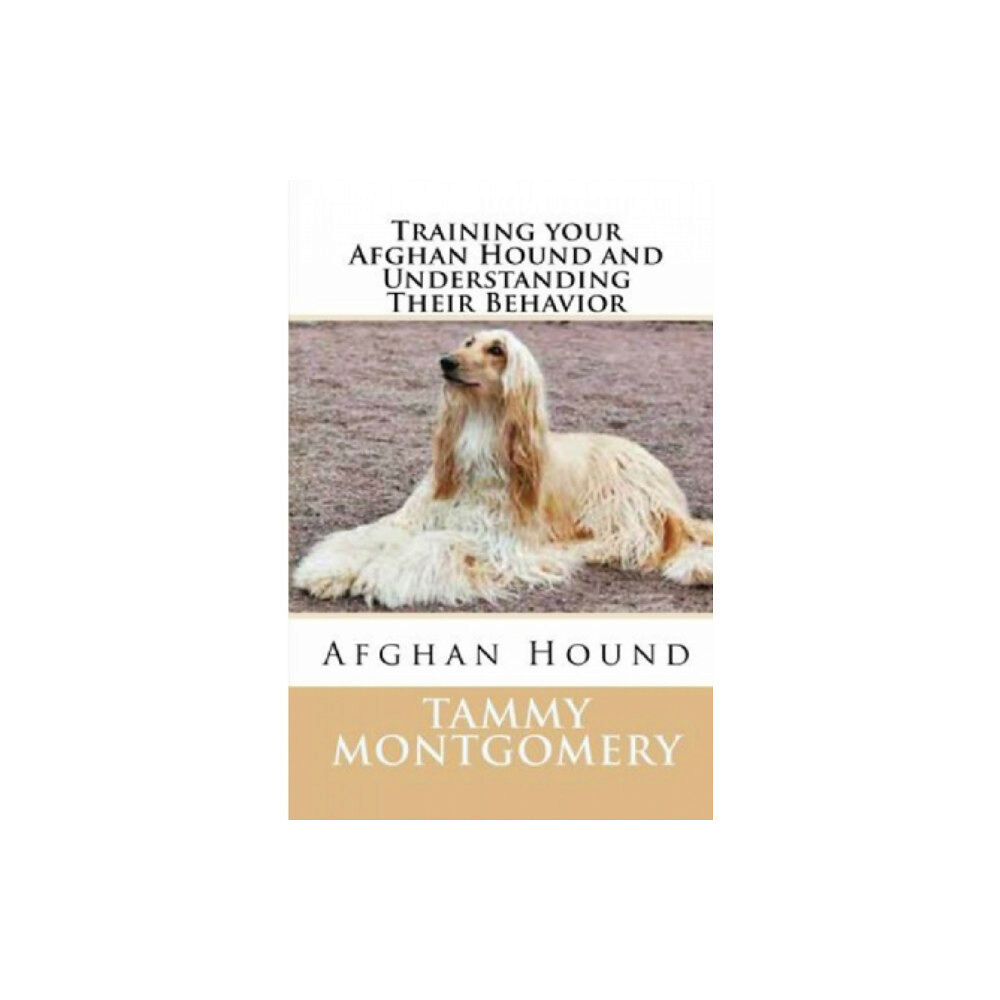 Lulu.com Training Your Afghan Hound and Understanding Their Behavior (häftad, eng)