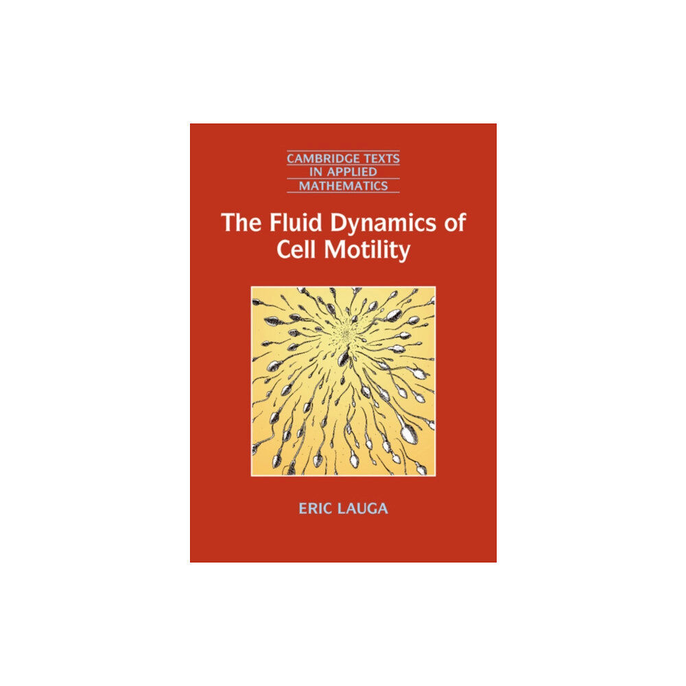 Cambridge University Press The Fluid Dynamics of Cell Motility (häftad, eng)