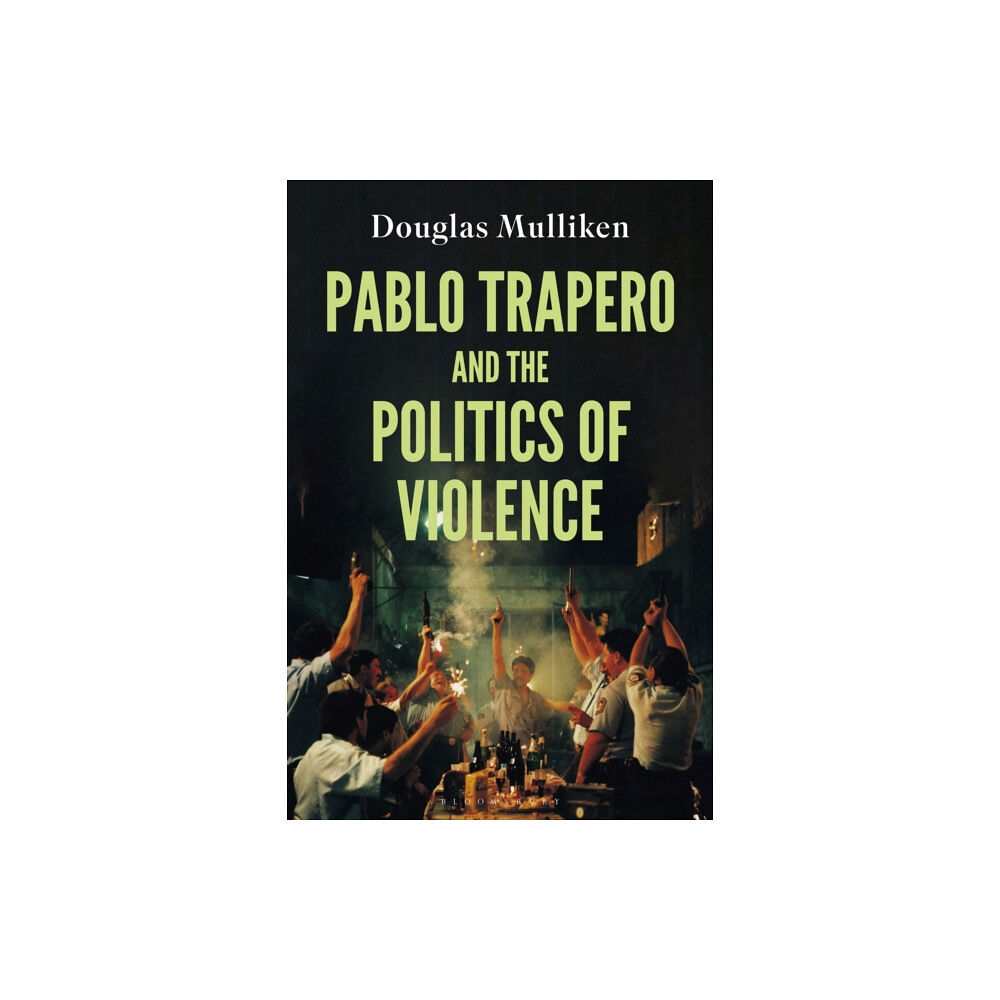 Bloomsbury Publishing PLC Pablo Trapero and the Politics of Violence (inbunden, eng)