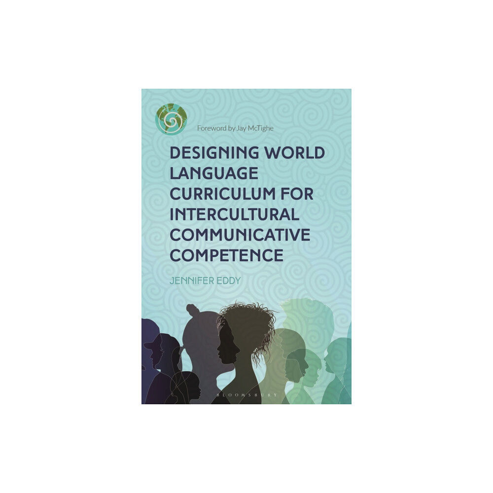 Bloomsbury Publishing PLC Designing World Language Curriculum for Intercultural Communicative Competence (häftad, eng)