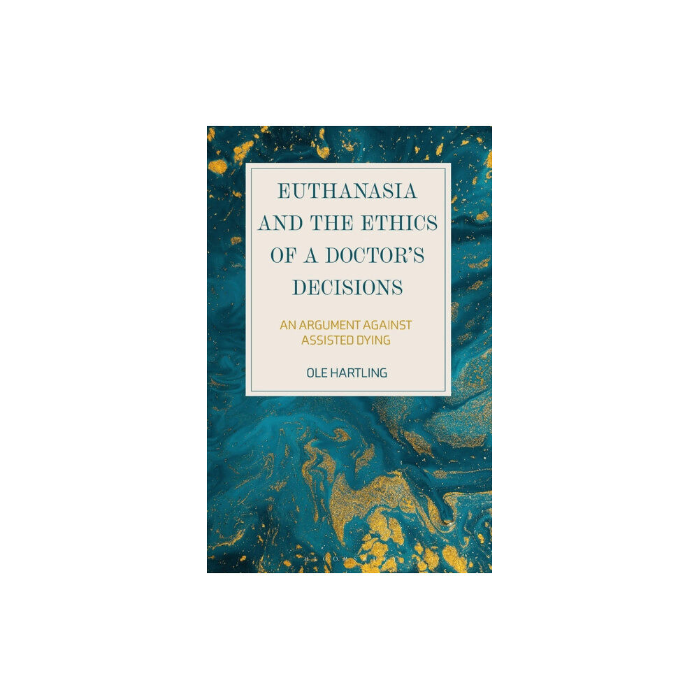 Bloomsbury Publishing PLC Euthanasia and the Ethics of a Doctor’s Decisions (häftad, eng)