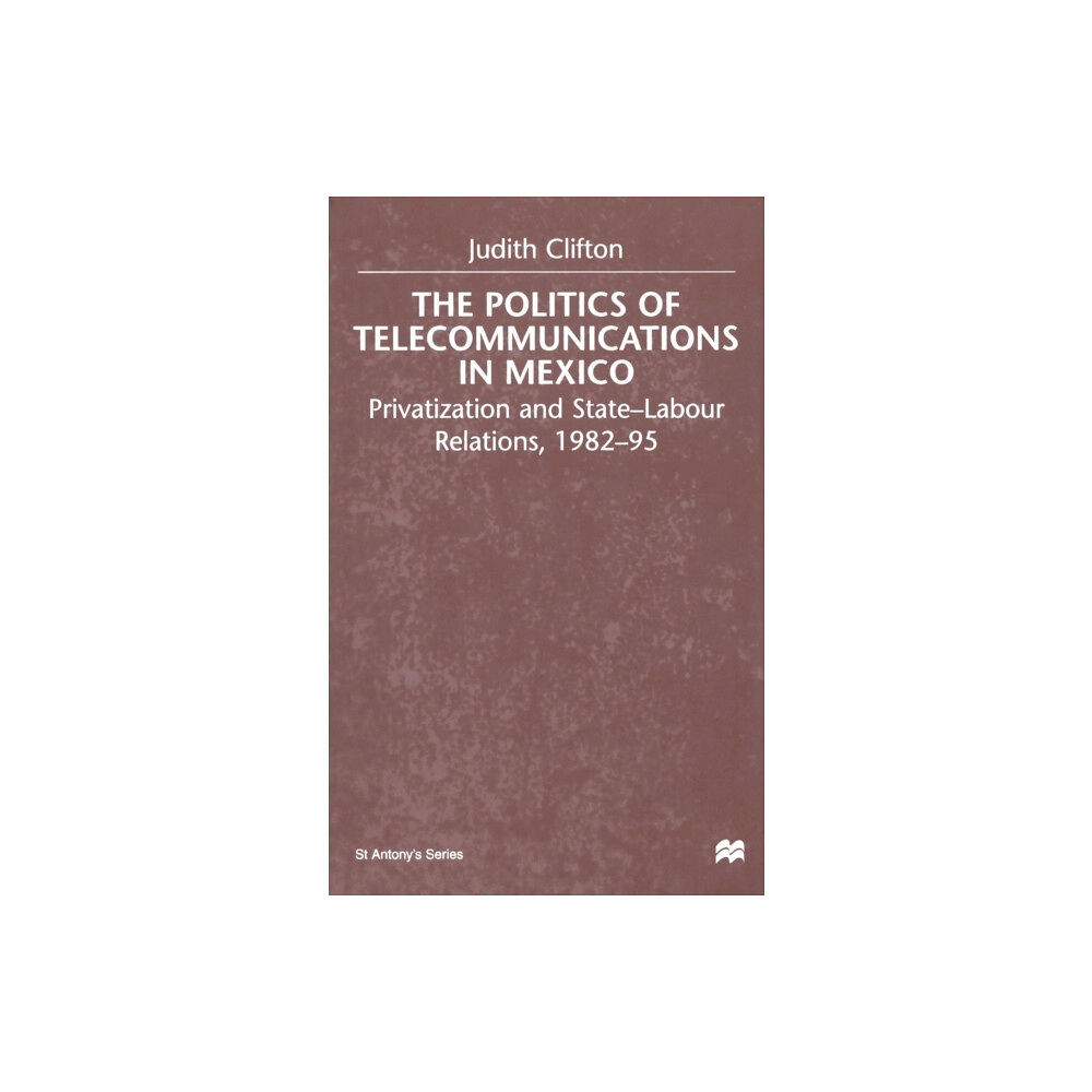 Palgrave macmillan The Politics of Telecommunications In Mexico (häftad, eng)