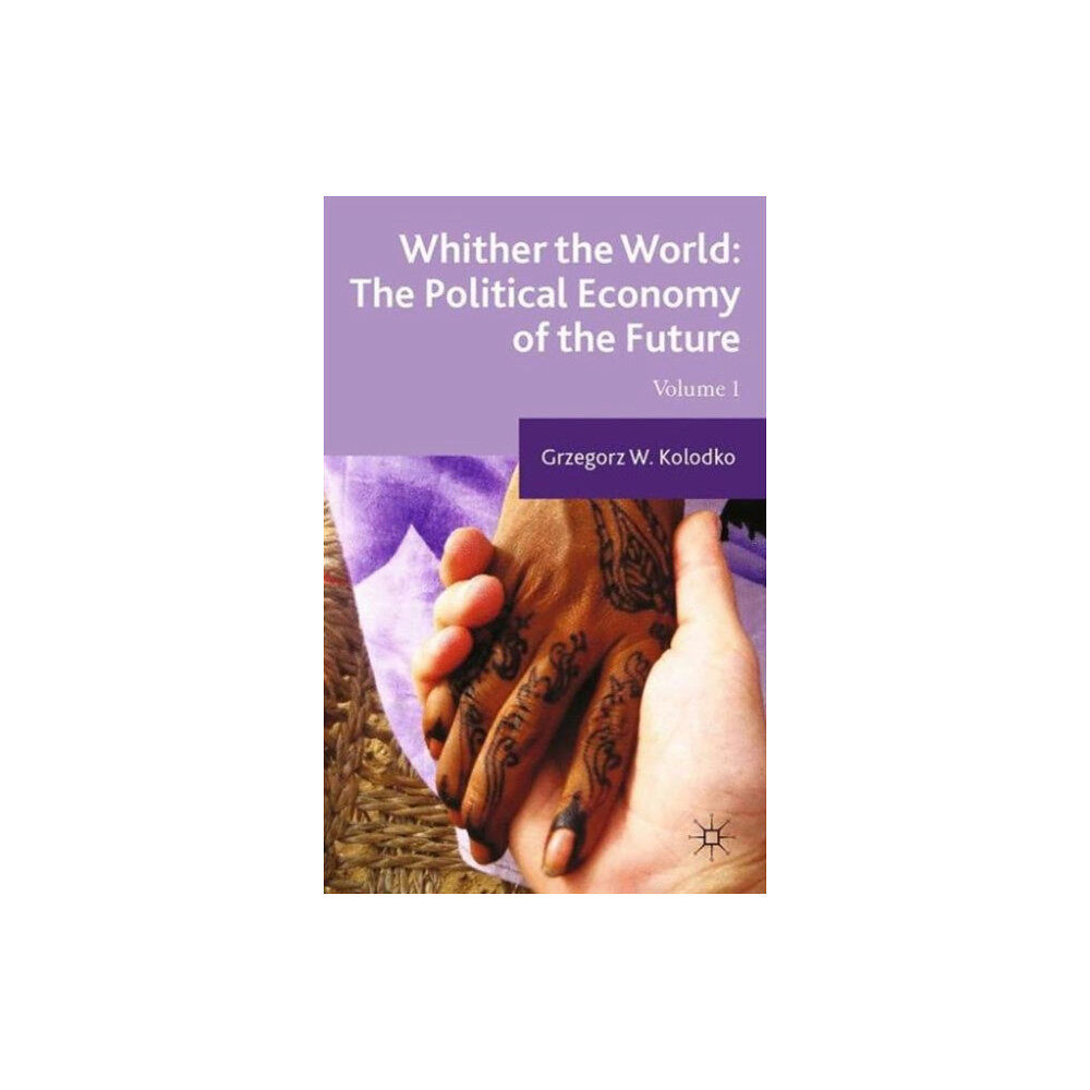 Palgrave macmillan Whither the World: The Political Economy of the Future (häftad, eng)