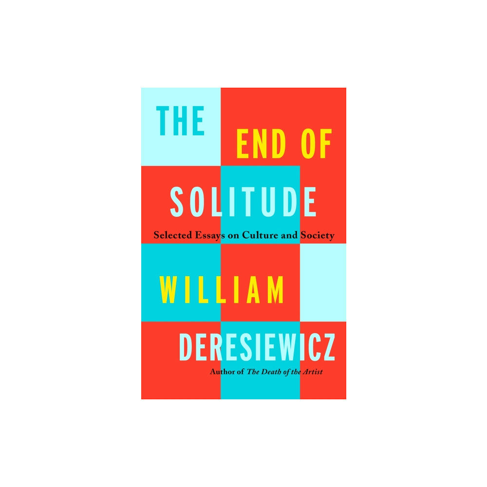 Henry Holt & Company Inc The End of Solitude (inbunden, eng)