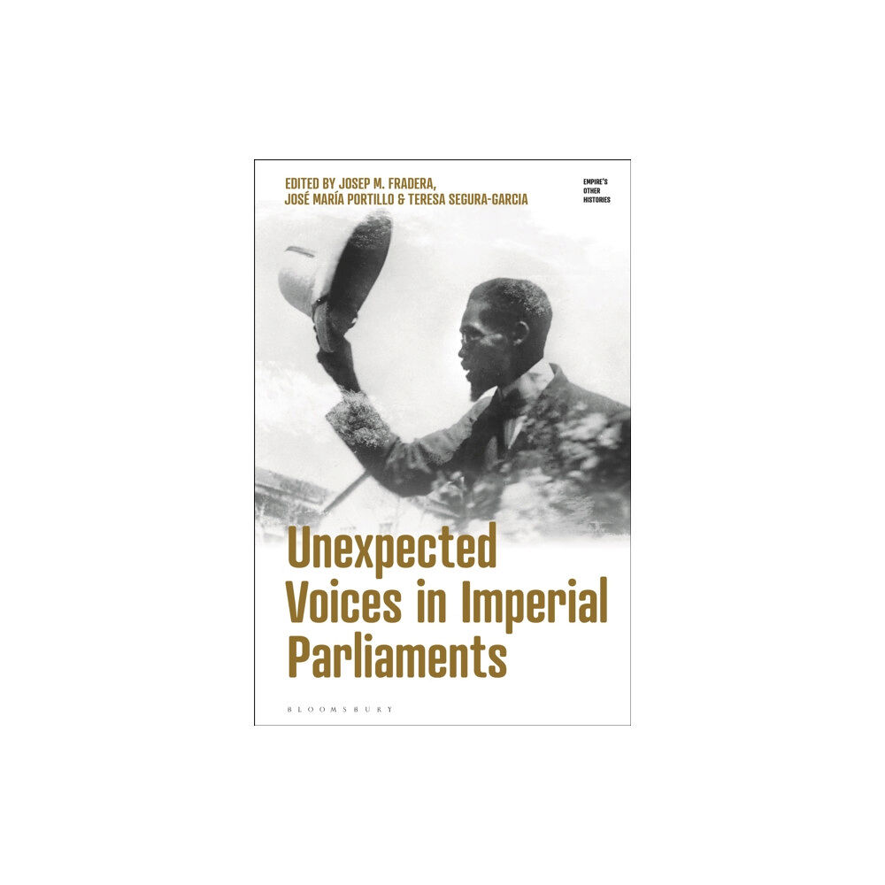 Bloomsbury Publishing PLC Unexpected Voices in Imperial Parliaments (inbunden, eng)