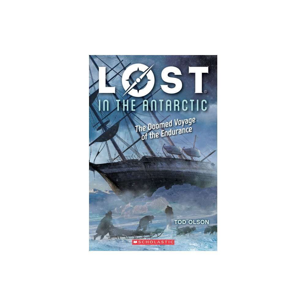 Scholastic Inc. Lost in the Antarctic: The Doomed Voyage of the Endurance (Lost #4) (häftad, eng)