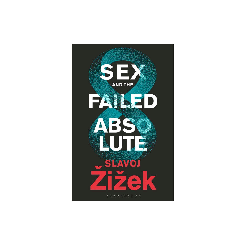 Bloomsbury Publishing PLC Sex and the Failed Absolute (häftad, eng)