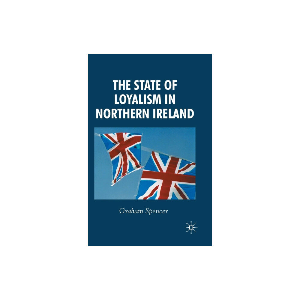 Palgrave macmillan The State of Loyalism in Northern Ireland (häftad, eng)