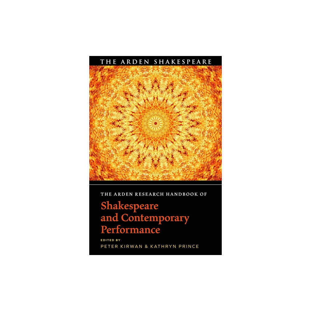 Bloomsbury Publishing PLC The Arden Research Handbook of Shakespeare and Contemporary Performance (häftad, eng)