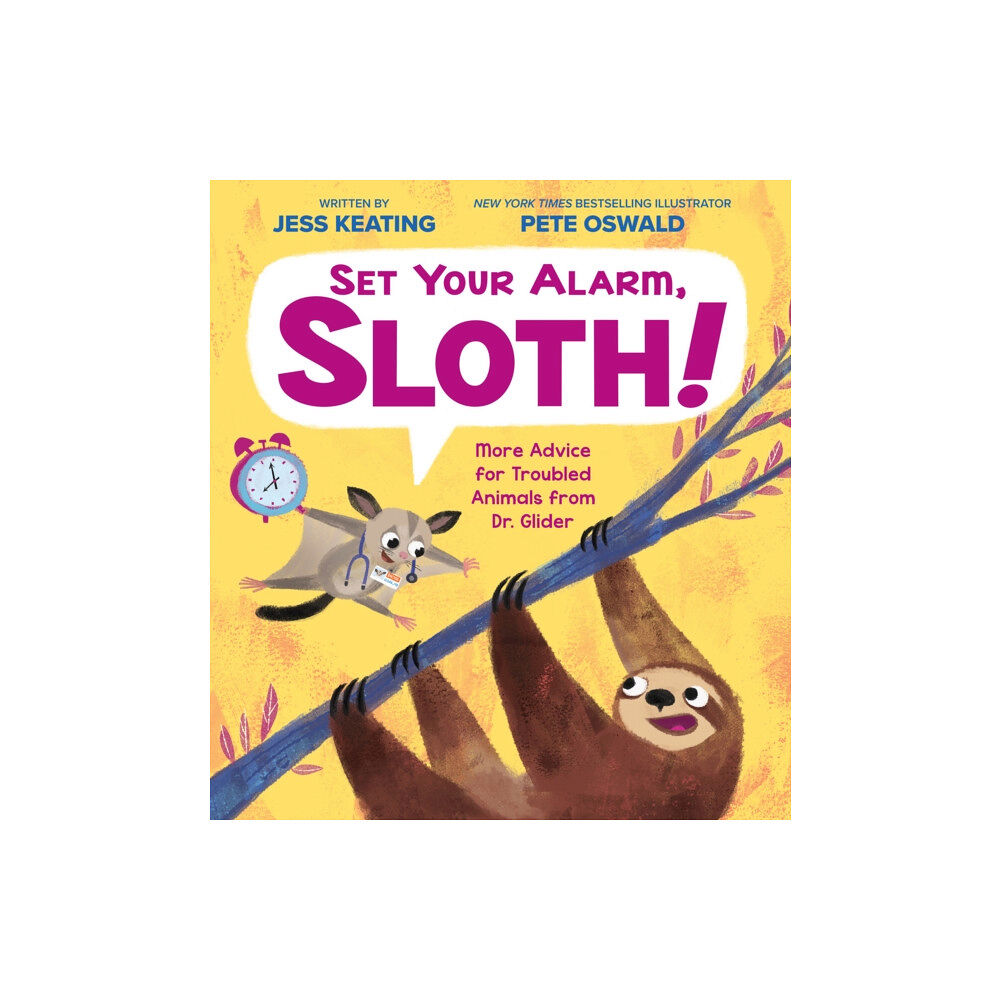 Scholastic Inc. Set Your Alarm, Sloth!: More Advice for Troubled Animals from Dr. Glider (inbunden, eng)