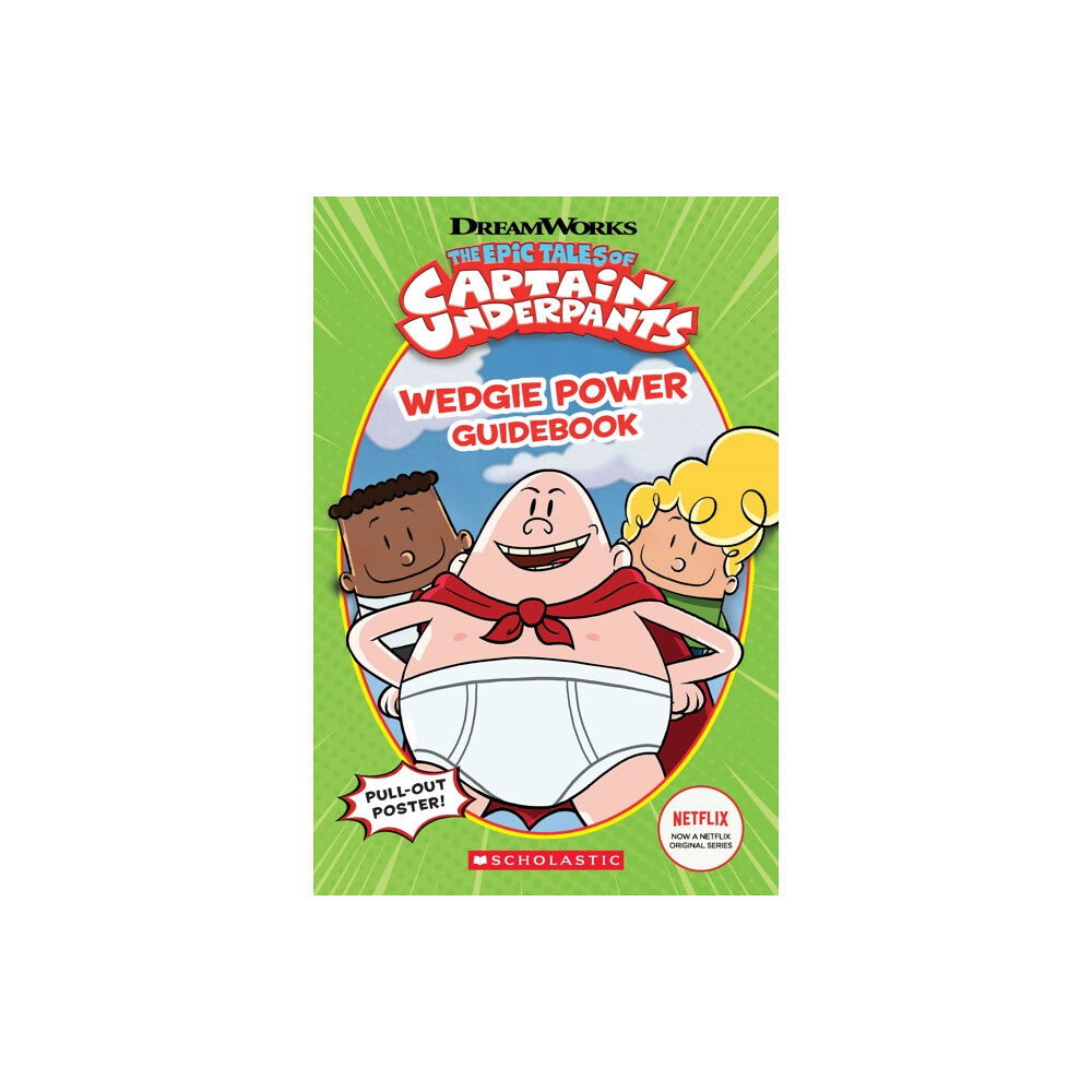 Scholastic Inc. Wedgie Power Guidebook (The Epic Tales of Captain Underpants TV Series) (häftad, eng)