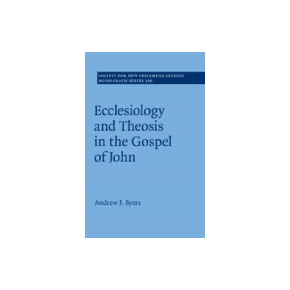 Cambridge University Press Ecclesiology and Theosis in the Gospel of John (häftad, eng)