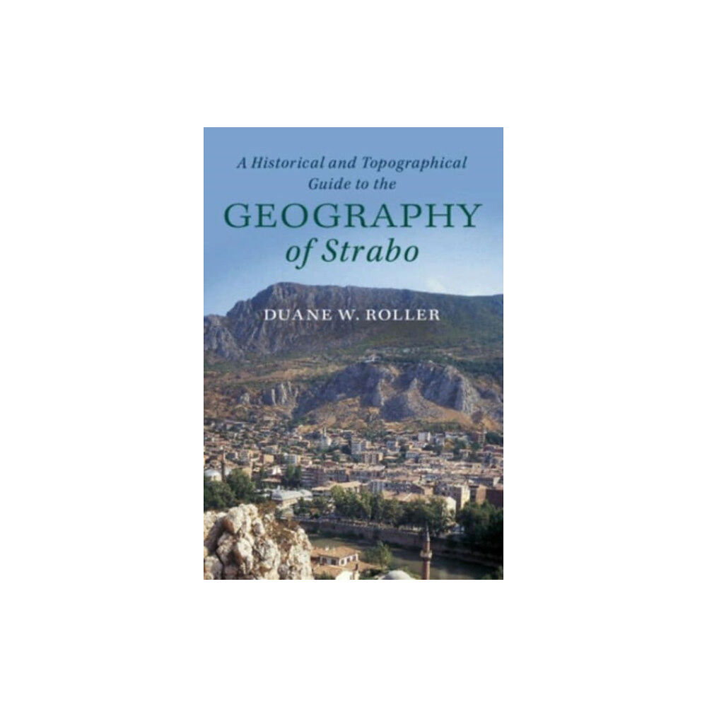 Cambridge University Press A Historical and Topographical Guide to the Geography of Strabo (häftad, eng)