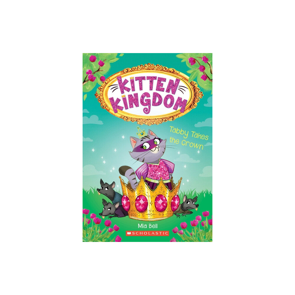 Scholastic Inc. Tabby Takes the Crown (Kitten Kingdom #4) (häftad, eng)