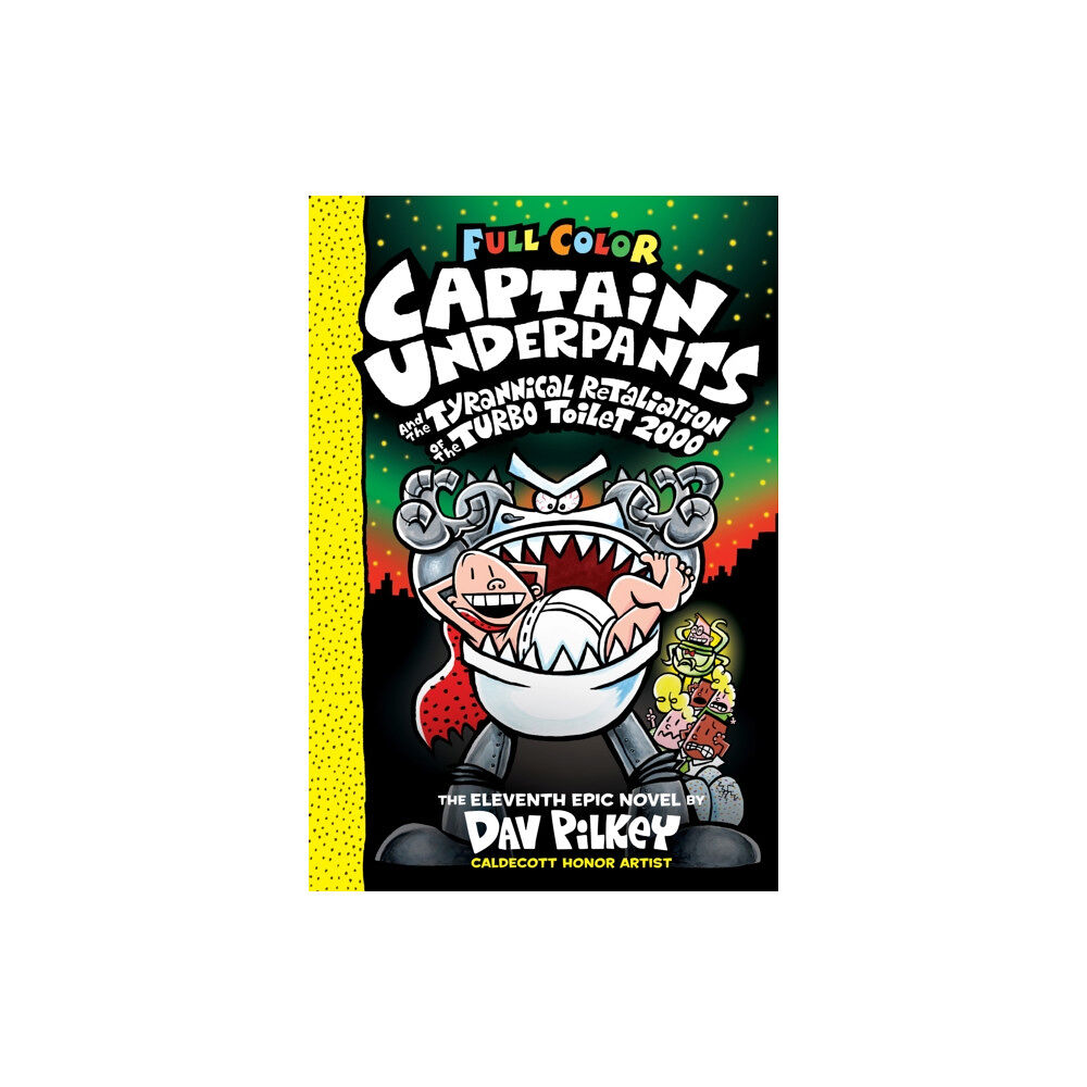 Scholastic Inc. Captain Underpants and the Tyrannical Retaliation of the Turbo Toilet 2000: Color Edition (Captain Underpants #11) (inbu...