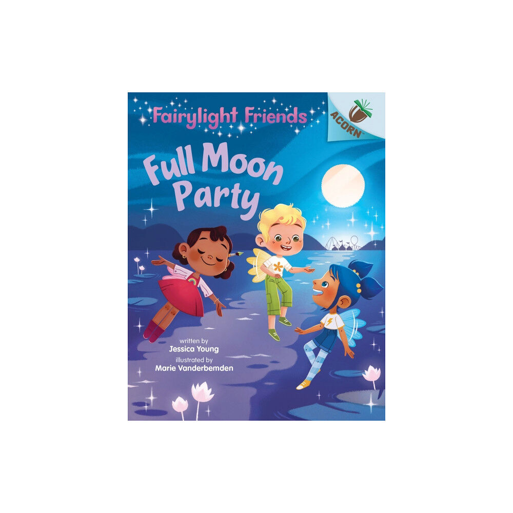 Scholastic Inc. Full Moon Party: An Acorn Book (Fairylight Friends #3) (inbunden, eng)