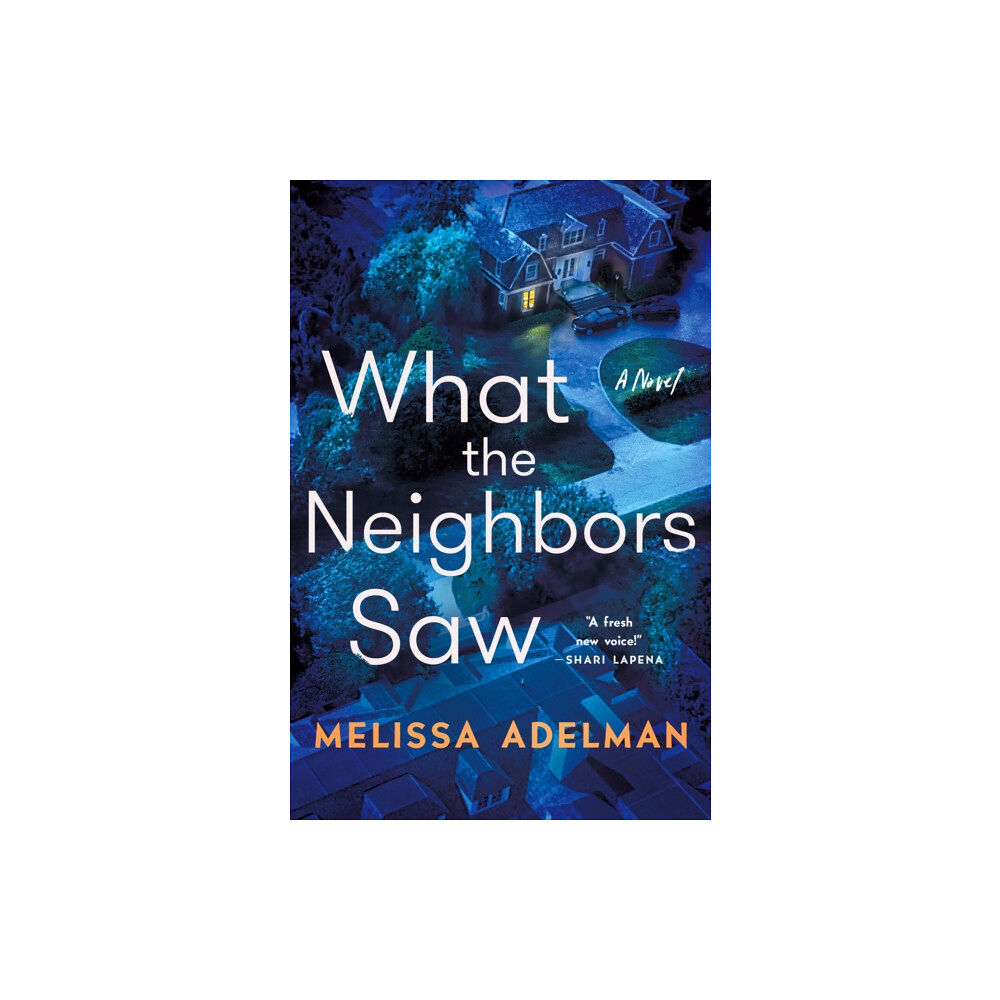 Minotaur Books,US What the Neighbors Saw (inbunden, eng)