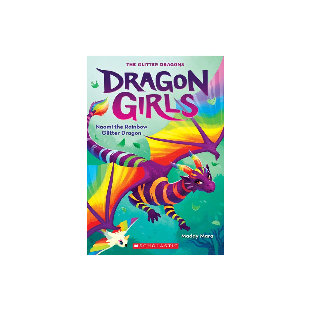 Scholastic Inc. Naomi the Rainbow Glitter Dragon (Dragon Girls #3) (häftad, eng)