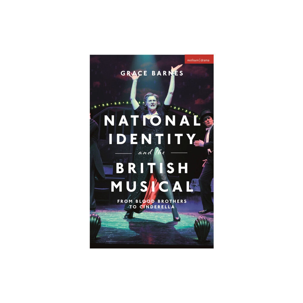 Bloomsbury Publishing PLC National Identity and the British Musical (inbunden, eng)