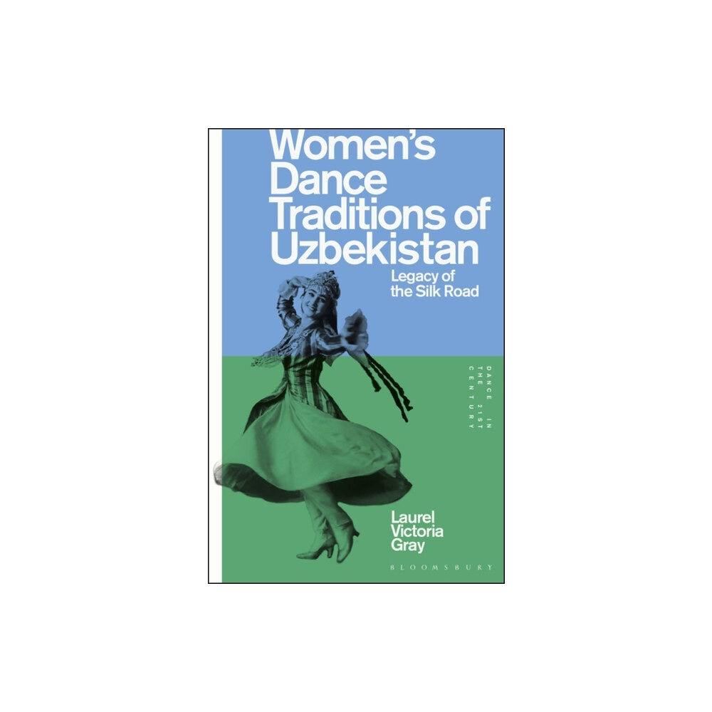 Bloomsbury Publishing PLC Women’s Dance Traditions of Uzbekistan (häftad, eng)