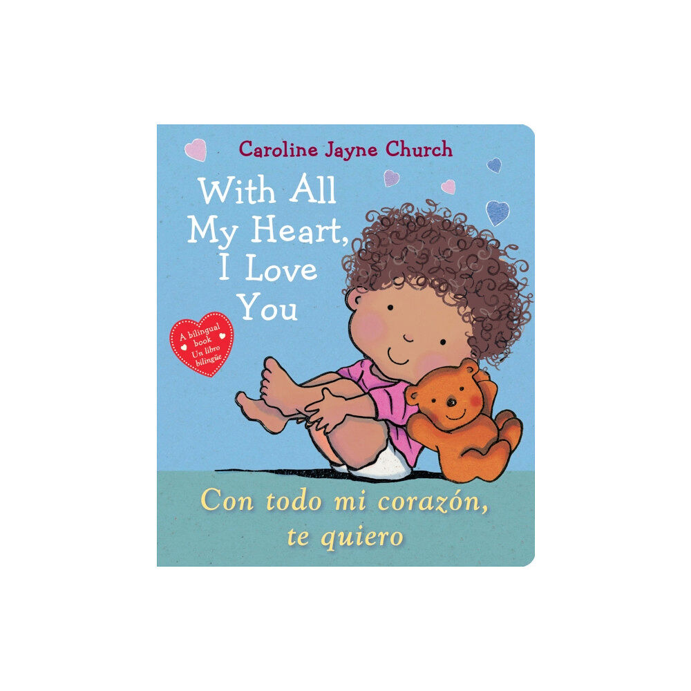 Scholastic Inc. With All My Heart, I Love You / Con todo mi corazon, te quiero (Bilingual) (bok, board book, spa)