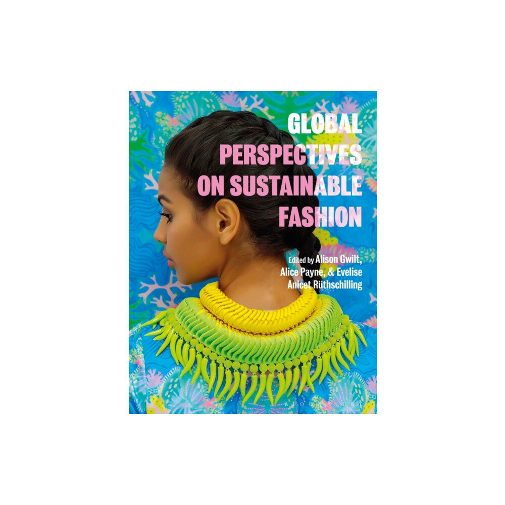 Bloomsbury Publishing PLC Global Perspectives on Sustainable Fashion (häftad, eng)