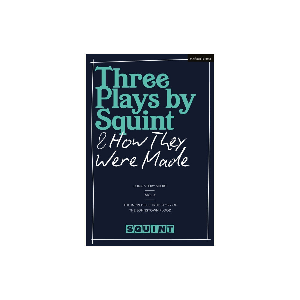 Bloomsbury Publishing PLC Three Plays by Squint & How They Were Made (inbunden, eng)