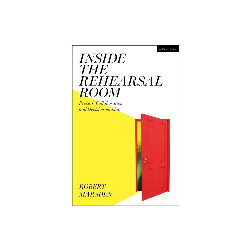 Bloomsbury Publishing PLC Inside the Rehearsal Room (häftad, eng)