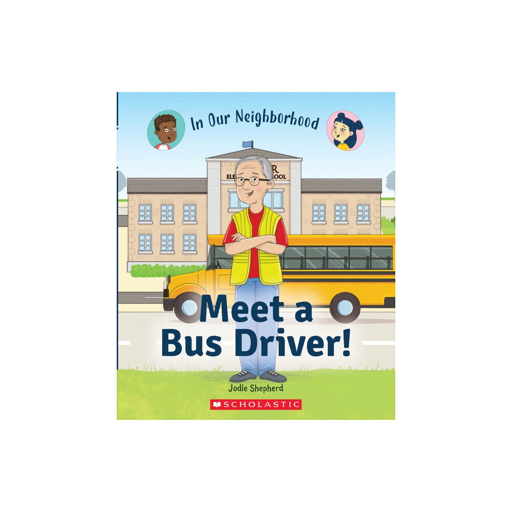 Scholastic Inc. Meet a Bus Driver! (In Our Neighborhood) (inbunden, eng)