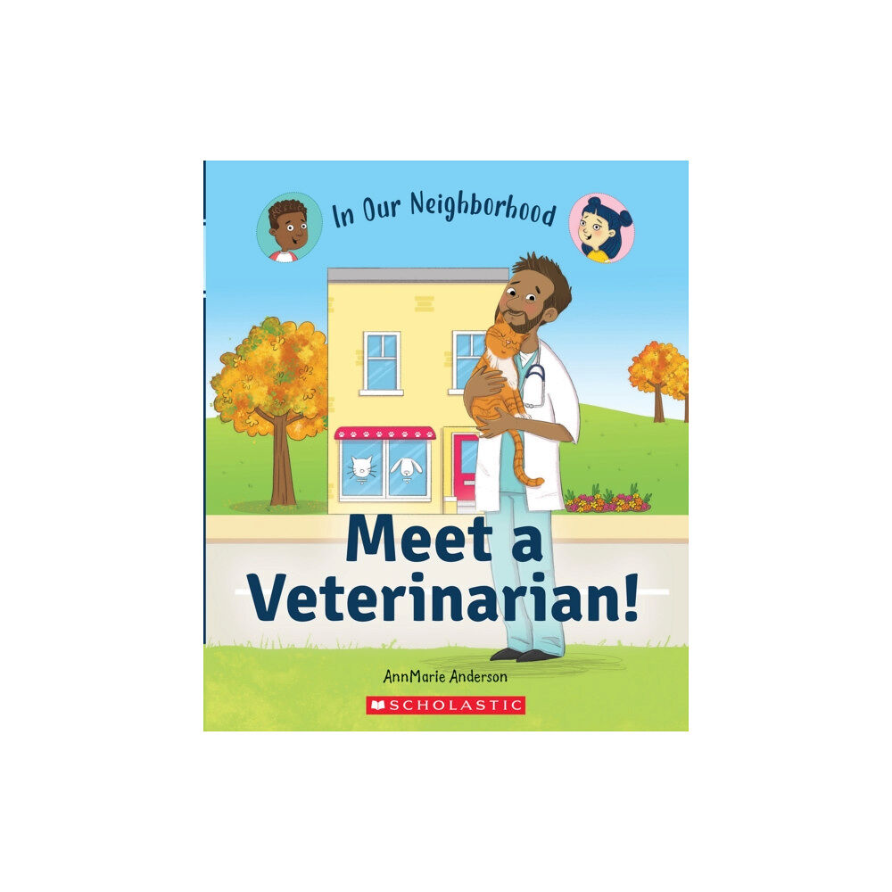 Scholastic Inc. Meet a Veterinarian! (In Our Neighborhood) (inbunden, eng)