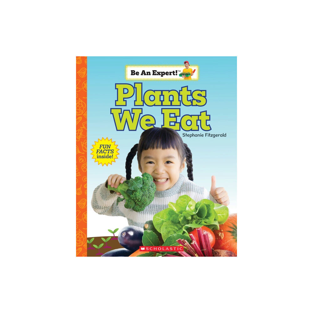 Scholastic Inc. Plants We Eat (Be an Expert!) (häftad, eng)