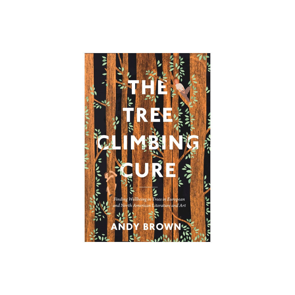 Bloomsbury Publishing PLC The Tree Climbing Cure (häftad, eng)