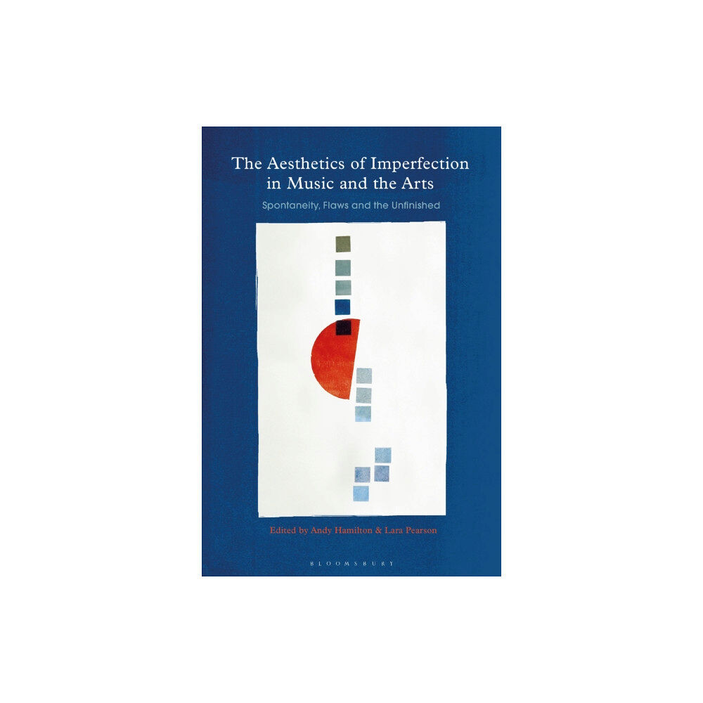 Bloomsbury Publishing PLC The Aesthetics of Imperfection in Music and the Arts (häftad, eng)