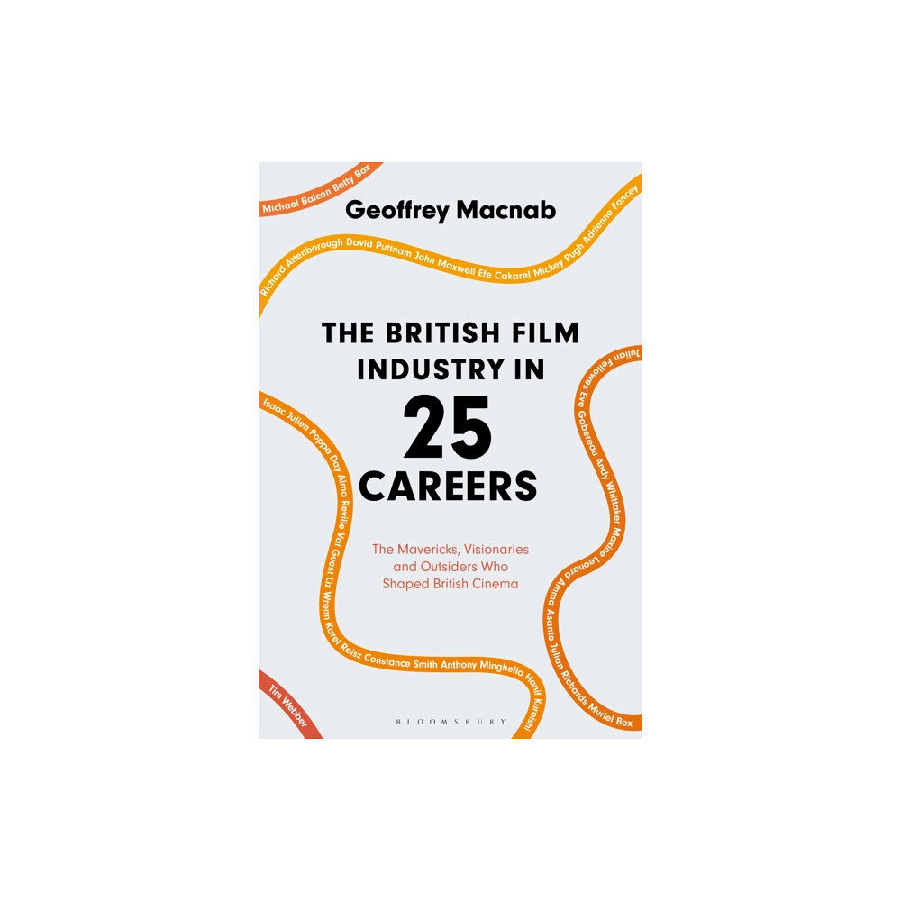 Bloomsbury Publishing PLC The British Film Industry in 25 Careers (häftad, eng)