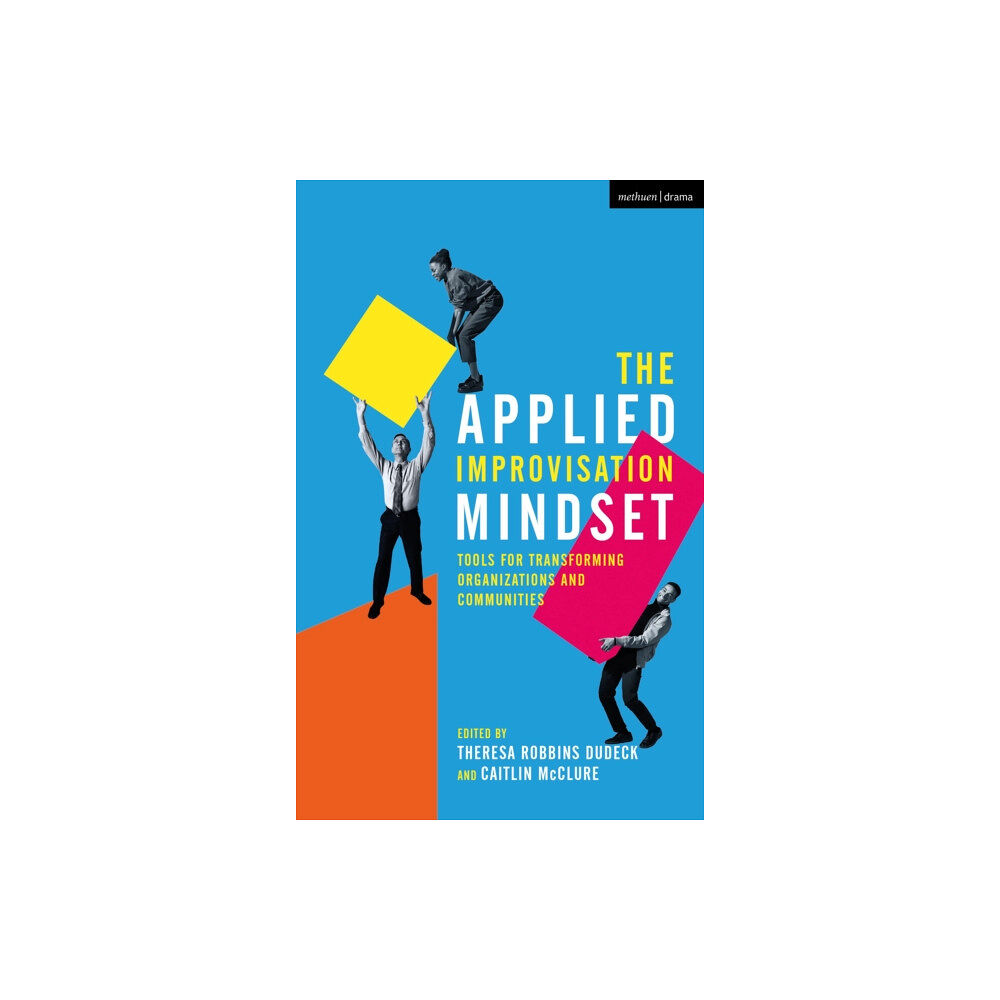Bloomsbury Publishing PLC The Applied Improvisation Mindset (häftad, eng)