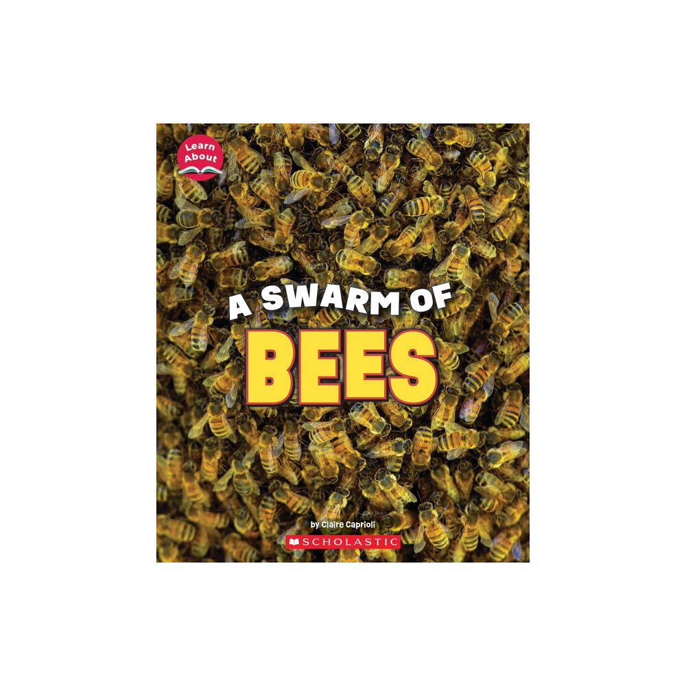 Scholastic Inc. A Swarm of Bees (Learn About: Animals) (häftad, eng)