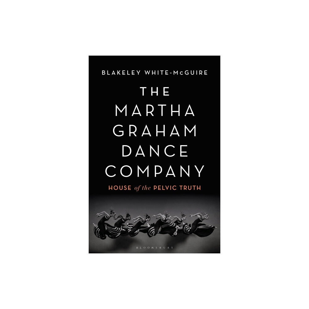 Bloomsbury Publishing PLC The Martha Graham Dance Company (häftad, eng)