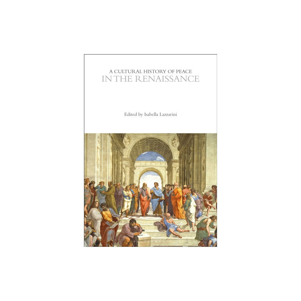 Bloomsbury Publishing PLC A Cultural History of Peace in the Renaissance (häftad, eng)