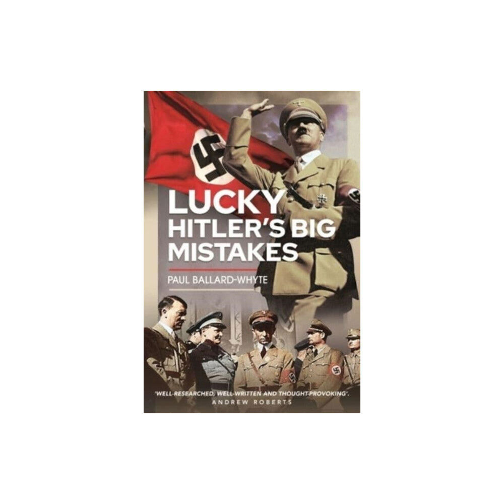 Pen & Sword Books Ltd Lucky Hitler's Big Mistakes (inbunden, eng)