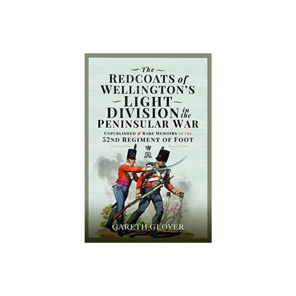 Pen & Sword Books Ltd The Redcoats of Wellington's Light Division in the Peninsular War (inbunden, eng)