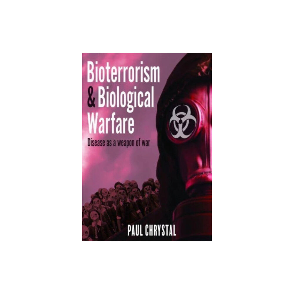 Pen & Sword Books Ltd Bioterrorism and Biological Warfare (inbunden, eng)